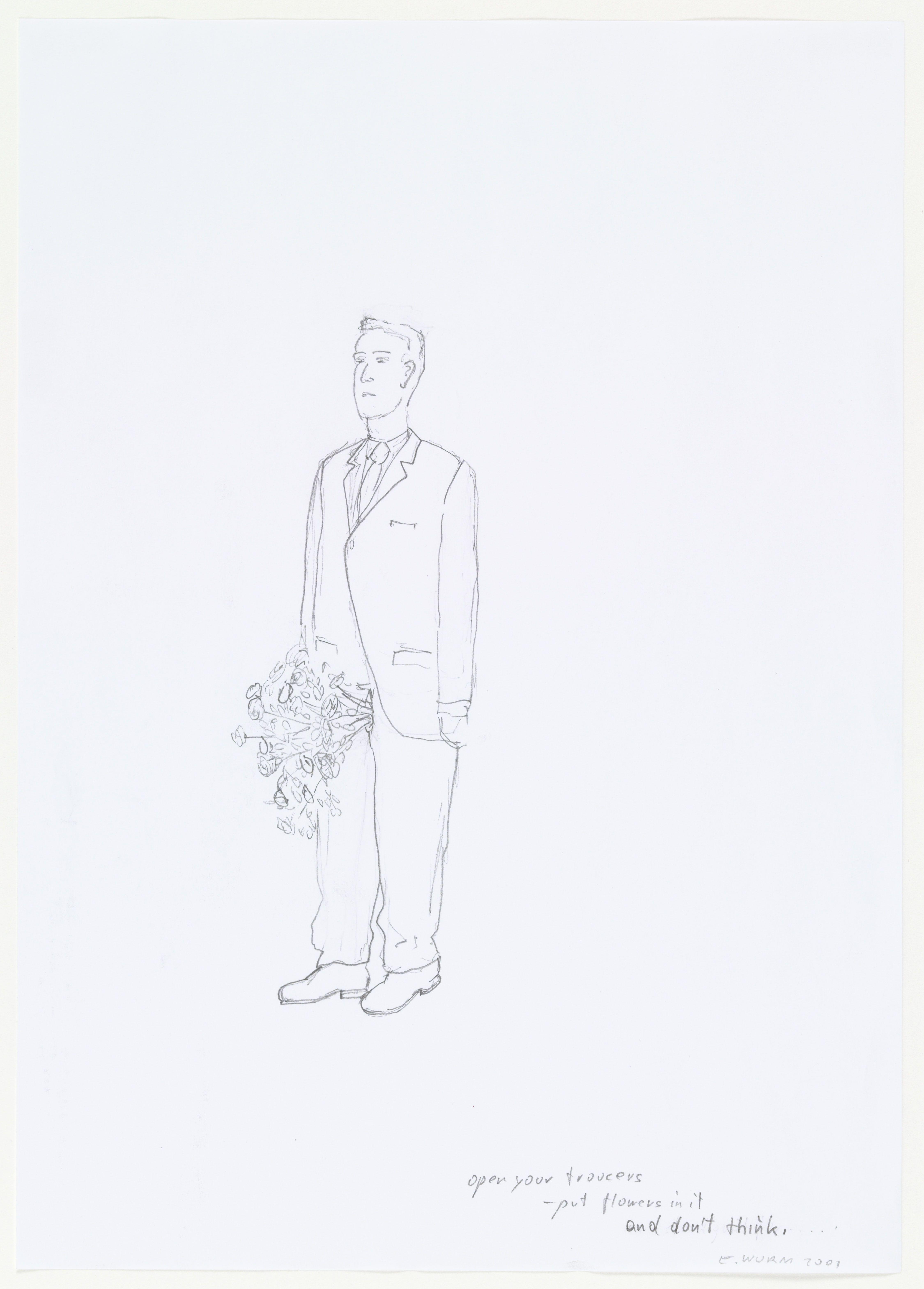 Open Your Trousers Put Flores En It Y Dont Think Wurm — Erwin Wurm